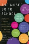 New Press Tom Oppenheim (Edited by) The Muses Go to School: Inspiring Stories about the Importance of Arts in Education
