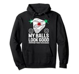 My Balls Look Good On Your Face Funny Paintball Game Pullover Hoodie