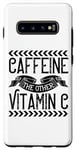 Galaxy S10+ Caffeine The Other Vitamin C - Funny Coffee Lover Case