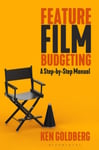 Ken Goldberg - Feature Film Budgeting A Step-by-Step Manual Bok