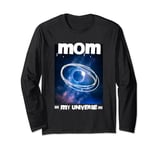 MOM MY UNIVERSE COOL MOTHER'S DAY GRATITUDE Long Sleeve T-Shirt