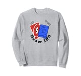 Funny UNO Reverse Draw 100 Lover Cards Family Game Nights Sweatshirt