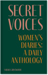 Sarah Gristwood - Secret Voices A Year of Women's Diaries Bok
