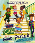 Taraji P. Henson - You Can Be a Good Friend (No Matter What!) A Lil TJ Book Bok