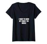 Womens I want to show my family the world V-Neck T-Shirt