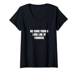 Womens We come from a long line of farmers V-Neck T-Shirt