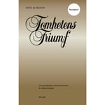 Tomhetens triumf : om grandiositet, illusionsnummer & nollsummespel (pocket)