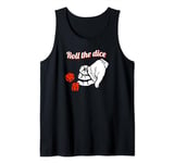 Roll The Dice T Shirt Tank Top