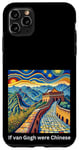 Coque pour iPhone 11 Pro Max Si Van Gogh était une drôle de nuit étoilée chinoise, la Grande Muraille de Chine