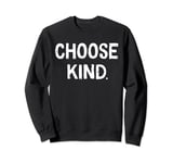 Choose Kind Anti Bullying Sweatshirt