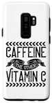 Galaxy S9+ Caffeine The Other Vitamin C - Funny Coffee Lover Case