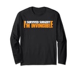 I Survived Surgery, I'm Invincible ------ Long Sleeve T-Shirt