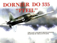 Schiffer Publishing Ltd ,U.S. Nowarra, Heinz J. Dornier Do 335 Pfeil: The Last and Best Piston-Engine Fighter of the Luftwaffe