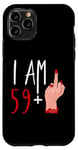 iPhone 11 Pro I Am 59 Plus 1 Middle Finger For A 60th Birthday Women Case
