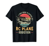 RC Plane Addiction RC Model Airplane Pilot Vintage RC Plane T-Shirt