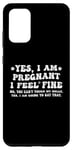 Coque pour Galaxy S20+ Yes I am Pregnant I Feel Fine Enceinte Maman Grossesse