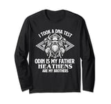 Odin Is My Father Heathens Are My Brothers - Viking Warrior Long Sleeve T-Shirt