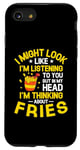 iPhone SE (2020) / 7 / 8 But In My Head I'm Thinking About Fries French Fry Lover Case