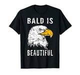 Bald Is Beautiful T-Shirt Patriotic Bald Eagle Shirt T-Shirt