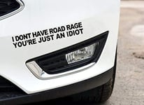 I Don't Have Road Rage You'r Sticker an Idiot Funny JDM Truck Car Window Bumper Jew130