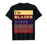 I'm Blaire doing Blaire things T-Shirt