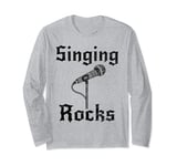 Singing Rocks, Singer Vocalist Rock Musician Goth Long Sleeve T-Shirt