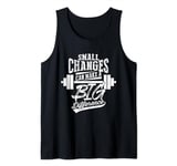 Small Changes Can Make A Big Difference Fitness Workout Gym Tank Top