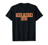 The Truth Lies T-Shirt