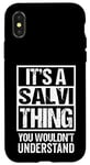 iPhone X/XS It's A Salvi Thing You Wouldn't Understand First Name Case