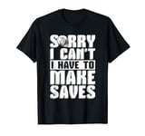 Ice Hockey Goalie - Goalkeeper Sorry I Cant I Have Hockey T-Shirt