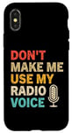 Coque pour iPhone X/XS Ne m'obligez pas à utiliser ma voix de radio, Funny Radio Dj Vintage