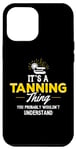 iPhone 15 Plus Funny Tanning Gift - You Wouldn't Understand! Case