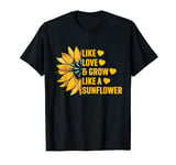 Mothers Day Live Love Grow Like A Sunflower Yellow Sunflower T-Shirt