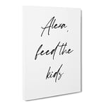 Alexa Feed The Kids Typography Quote Canvas Wall Art Print Ready to Hang, Framed Picture for Living Room Bedroom Home Office Décor, 20x14 Inch (50x35 cm)