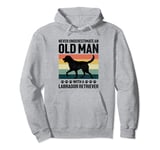 Never Underestimate An Old Man With A Labrador Retriever Pullover Hoodie
