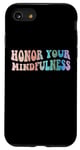 Coque pour iPhone SE (2020) / 7 / 8 Honor Your Mindfulness, sensibilisation à la santé mentale
