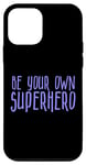Coque pour iPhone 12 mini Be Your Own Superhero, citation de héros, pervenche bleu violet