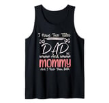 I Have Two Titles Dad And Mommy Mothers Day Mom & Dad In One Tank Top
