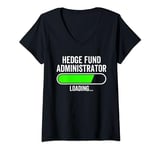 Womens Hedge Fund Administrator Loading Graduation Graduate New Job V-Neck T-Shirt