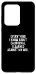 Coque pour Galaxy S20 Ultra Design humoristique « Everything I Know About California »