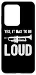 Galaxy S20 Ultra Yes It Has To Be Loud Trumpet Player Musician Saying Joke Case