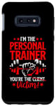 Galaxy S10e You're The Victim Fitness Workout Gym Weightlifting Trainer Case