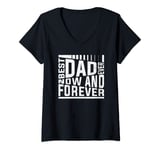 Femme Best Dad Ever Now and Forever Fête des Pères Anniversaire Homme T-Shirt avec Col en V
