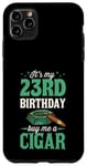 Coque pour iPhone 11 Pro Max Fête d'anniversaire sur le thème « It's My 23rd Birthday Buy Me A Cigar »