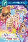 Random House Books for Young Readers Chelsea Eberly Barbie and the Secret Door: Magic Friends (Step Into Reading: A Step 2 Book)