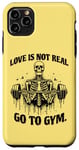 Coque pour iPhone 11 Pro Max Citation amusante Love Is Not Real Go To Gym