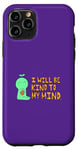 iPhone 11 Pro "I Will Be Kind To My Mind" Avocado Guy Case