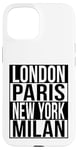 Londres Paris New York Milan - 4 VILLES DE LA MODE DU MONDE Coque pour iPhone 15
