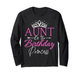 Aunt Of The Birthday Princess Kids Party Long Sleeve T-Shirt