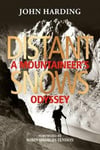 John G R Harding - Distant Snows A Mountaineer's Odyssey Bok